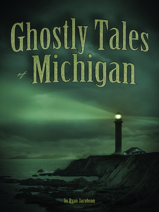 Title details for Ghostly Tales of Michigan by Ryan Jacobson - Available
